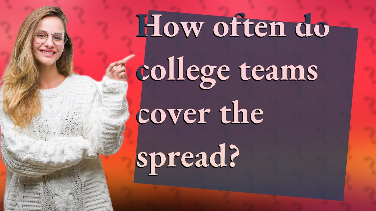 How Often Do College Teams Cover The Spread YouTube how-often-do-college-teams-cover-the-spread-youtube