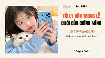 TÔI LY HÔN TRONG LỄ CƯỚI CỦA CHÍNH MÌNH (FULL) || IPOPY AUDIO