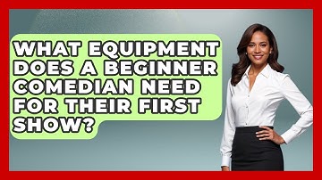 What Equipment Does a Beginner Comedian Need for Their First Show? | Open Mic Manual News