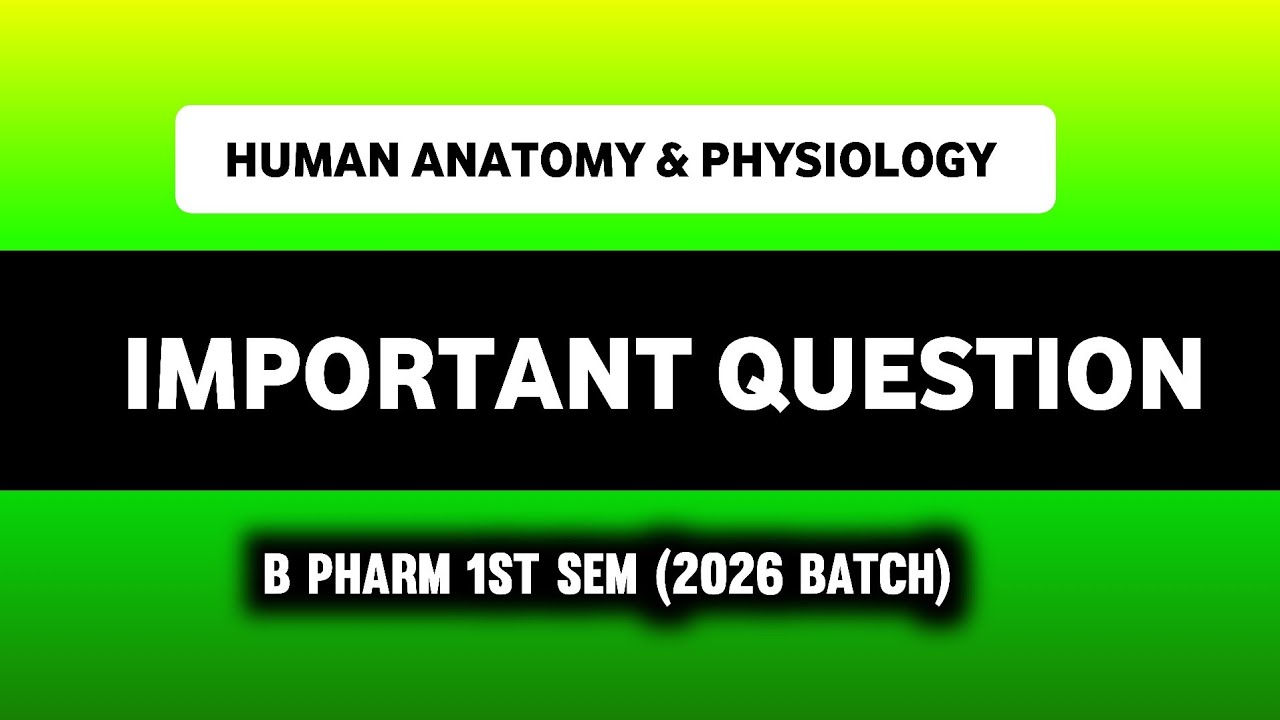 Human Anatomy & Physiology (HAP) Important Questions | B Pharm 1st Semester 