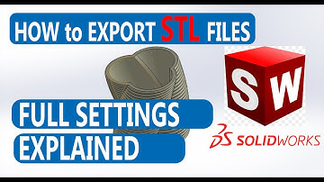 How to Export STL Files in SolidWorks – Full Settings Explained