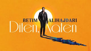Betim Alihajdari - Diten, Naten