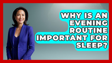 Why Is An Evening Routine Important For Sleep? - Habit Hacks Hub