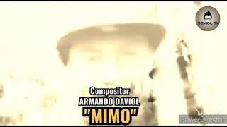 &quot;mimo&quot; - ARMANDO DAVIOL -(Compositor Chiapaneco).