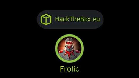 HackTheBox - Frolic