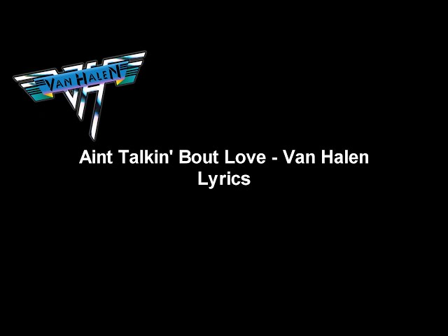 Aint Talkin' Bout Love - Van Halen Lyrics Video (HD)