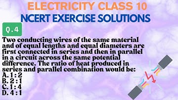 Two conducting wires of the same material and of equal length and equal diameter are first connected