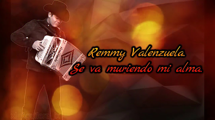 Remmy valenzuela se va muriendo mi alma lyrics