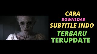 CARA DOWNLOAD SUBTITLE INDONESIA TERBARU