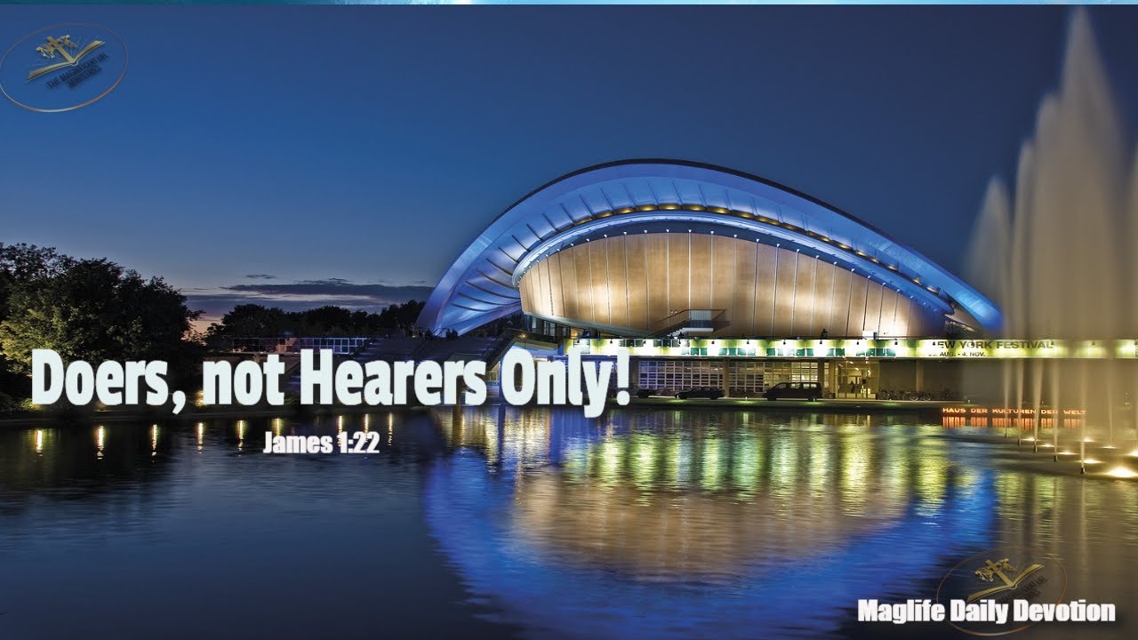 Doers, not Hearers Only!| MagLife Daily Devotion