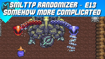 SM LTTP Randomizer - E13 - Somehow More Complicated