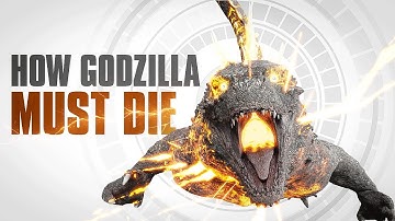 This is how Godzilla must die