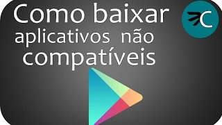 Como baixar apps e games incompatíveis pelo android! screenshot 3