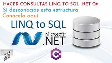 HACER CONSULTAS LINQ TO SQL | .NET C#: Aprende más sobre esto aquí
