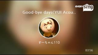 [everysing] Good-bye days〈YUI Acoustic Version〉