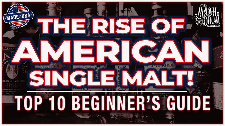 The Rise of American Single Malt! Top 10 Beginner's Guide