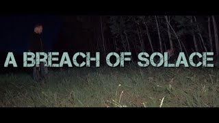 A Breach of Solace (My RØDE Reel 2017)