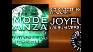 Gigi D’Agostino & Luca Noise - Joyful ( Album Version ) [ From the album SMODERANZA ]