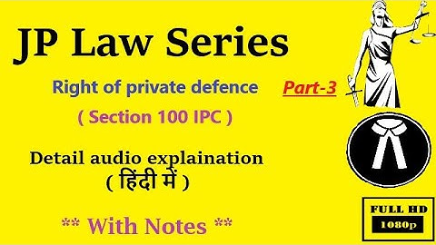 when right of private defence of body extends to the causing of death sec 100 ipc