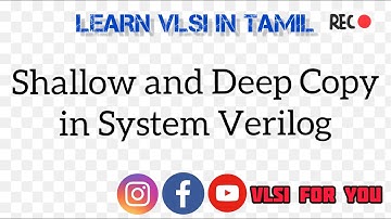 Class Part 4 - Shallow and Deep Copy | SV#13 | VLSI in Tamil