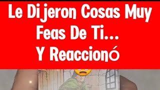 Le Dijeron Cosas Muy Feas De ti ... Pero Reaccionó... No Sé Quedó En Silencio 🤫