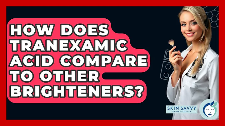 How Does Tranexamic Acid Compare To Other Brighteners? - Skin Savvy Dermatology