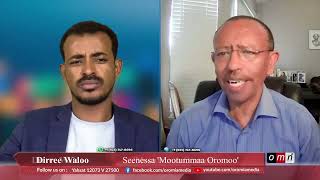 OMN: Dirree Waloo - Seenessa 'Mootummaa Oromoo'