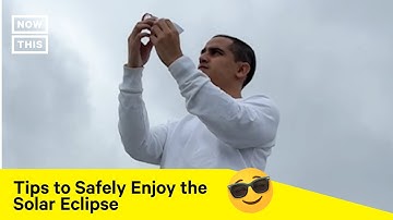 How to Safely Watch the Solar Eclipse