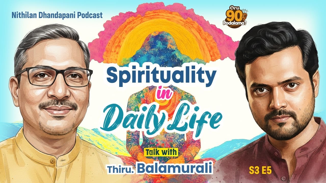 தினமும் அரைமணி நேரம் | Importance of Spirituality in daily Life | Nithilan Dhandapani Ft. Balamurali