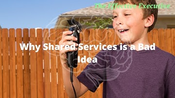 Why Shared Services is a Bad Idea