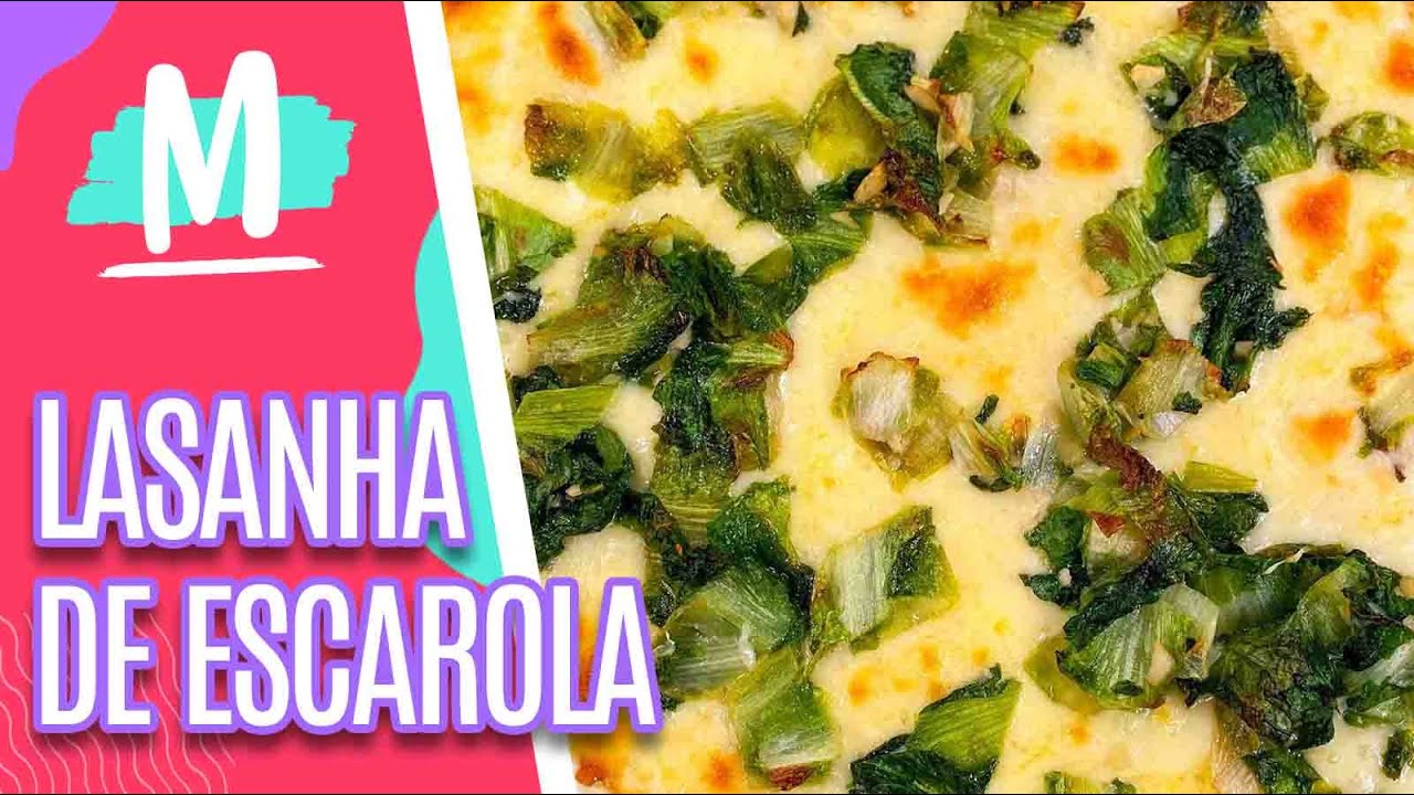 Receita deliciosa de LASANHA DE ESCAROLA - Mulheres (08/12/22)