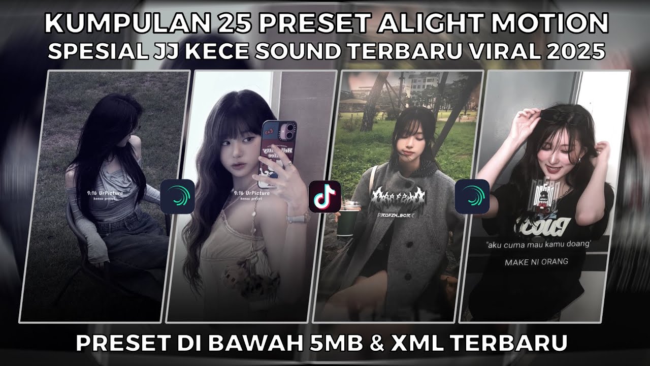 KUMPULAN 25 PRESET ALIGHT MOTION SPESIAL JJ KECE SOUND TERBARU VIRAL 2025 | PRESET DI BAWAH 5MB