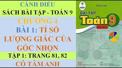 Sách bài tập - Toán 9 - Cánh diều - Chương 4 - Bài 1 - Tỉ số lượng giác của góc nhọn - Cô Tâm Anh