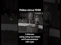 The unique police circus in The Netherlands in 1948