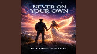 Never On Your Own