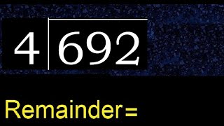 Divide 692 by 4 , remainder . Division with 1 Digit Divisors . How to do
