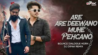 ARE DEEWANO MUJHE PEHCHANO BOUNCE DIALOGUE HORN MIX DJ DIPAK REMIX 
