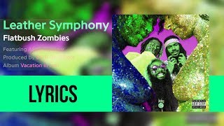 Flatbush Zombies - &#39;LEATHER SYMPHONY ft. A$AP TWELVYY&#39; (Lyricsed)