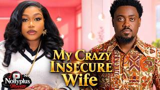 MY CRAZY INSECURE WIFE (RUTH KADIRI, TOOSWEET ANNANGH) - Latest Nigerian Movies 2026