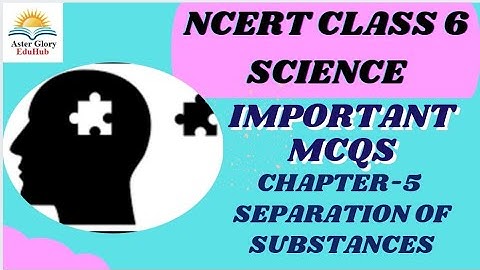 Separation Of Substances Class 6 NCERT Science Chapter-5  Important MCQs