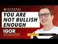 Igor Stadnyk - You Are Not Bullish Enough - IBW24