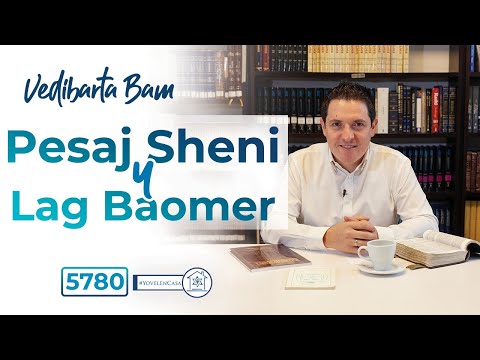 Vedibarta Bam - Pesaj Sheni y Lag BaOmer