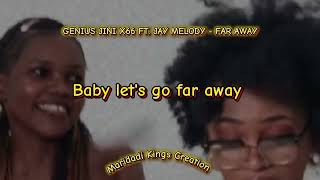 Genius Jini x66 ft. Jay Melody - Far Away (lyric video)