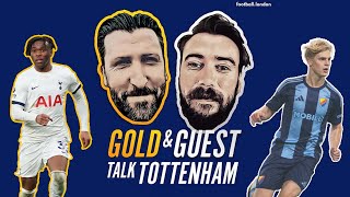 Tottenham Q&A, Bergvall's role, wonderkids to watch out for & Udogie surprise | Gold & Guest