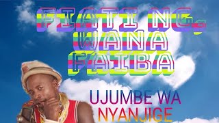 FIATI NG,WANA FAIBA UJUMBE WA NYANJIGE by N record Audio