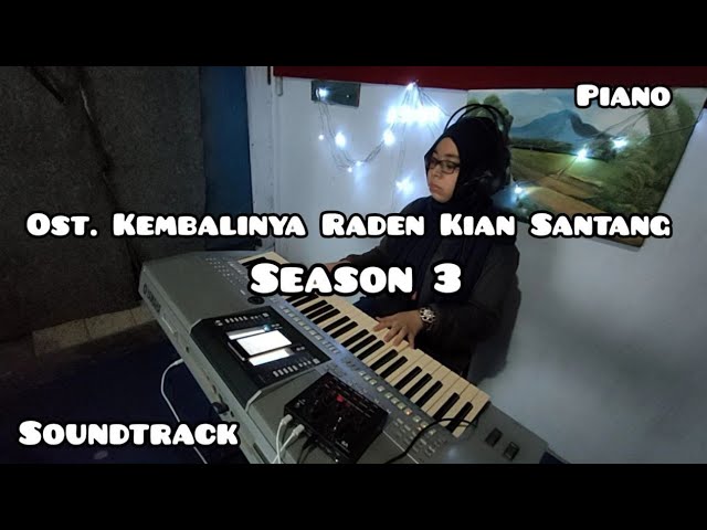 Ost. Kembalinya Raden Kian Santang Season 3 - Titisan Sang Prabu (Piano Cover By Dina Pawitra) class=