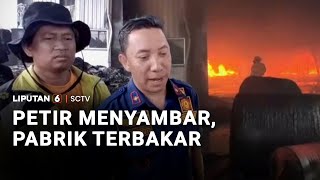 Petir Menyambar Picu Pabrik Terbakar | Liputan 6
