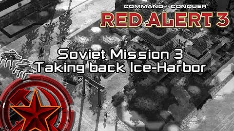 C&C Red Alert 3 - Soviet Mission 3 Vladivostok, Taking Back Ice-Harbor [HD]