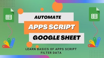 Learn Apps script Basics to filter data on google sheets