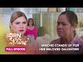 Born To Shine: Minchie stands up for her beloved daughter! (Full Episode 39) May 9, 2026